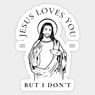 Jesus Loves You but I Don't Sticker